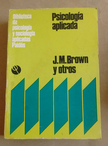 Jm Brown Y Otros Psicología Aplicada 2 Editorial Paidós 1972