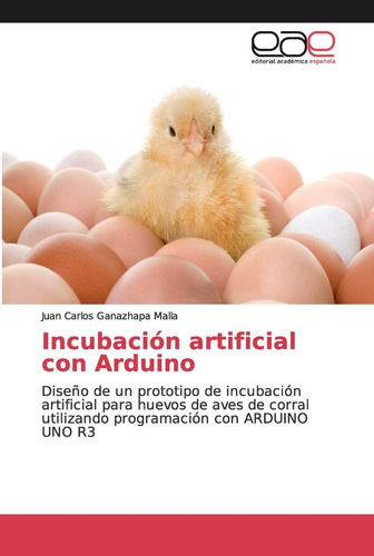 Libro: Incubación Artificial Con Arduino: Diseño De Un Proto