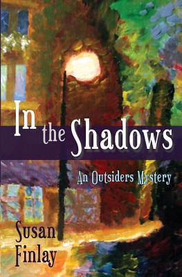 Libro In The Shadows: An Outsiders Mystery - Finlay, Susan