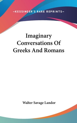 Libro Imaginary Conversations Of Greeks And Romans - Land...