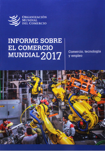 Libro Informe Sobre El Comercio Mundial 2017: Trade A Lln3