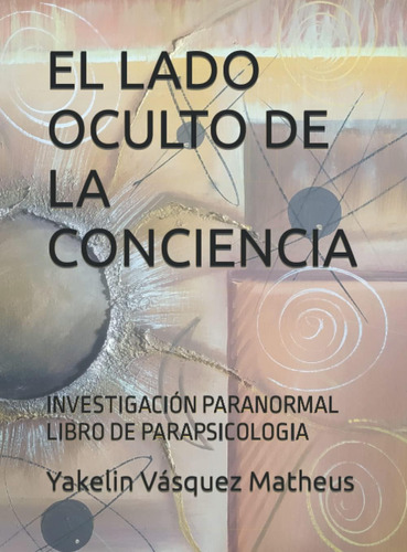 Libro: El Lado Oculto De La Conciencia: Investigación Parano