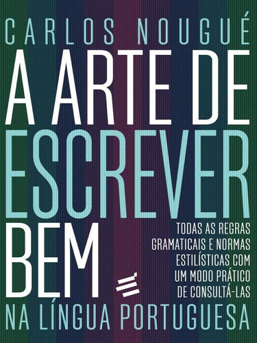 A Arte De Escrever Bem Na Língua Portuguesa, De Nougue, Carlos. Editora E Realizaçoes, Capa Mole Em Português