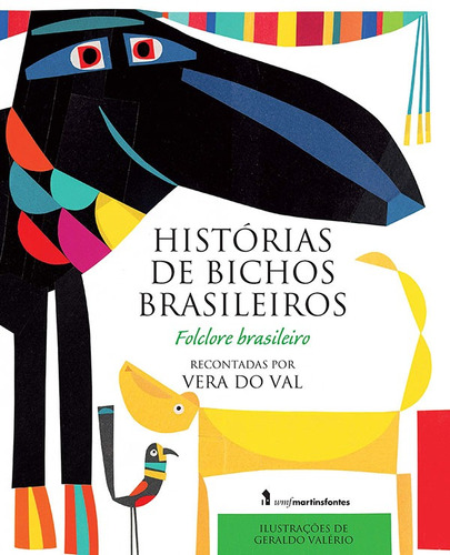 Histórias de bichos brasileiros, de Val, Vera do. Editora Wmf Martins Fontes Ltda, capa mole em português, 2010