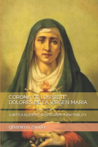 Libro: Corona De Los Siete Dolores De La Virgen Maria: Junto