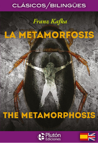 LA METAMORFOSIS / THE METAMORPHOSIS, de Kafka, Franz. Editorial Plutón Ediciones, tapa blanda en español