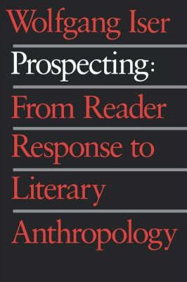 Libro Prospecting : From Reader Response To Literary Anth...