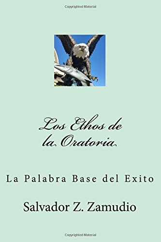 Los Ethos De La Oratoria: La Palabra Base Del Exito