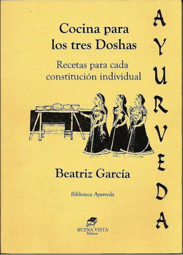 Cocina Para Los Tres Doshas, Ayurveda- B. García- Recetas
