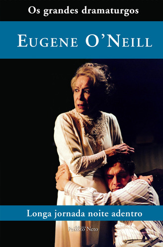 Longa jornada noite a dentro, de Neill, Eugene. Coleção Os grandes dramaturgos (10), vol. 10. Editorial Editora Peixoto Neto Ltda, capa dura em português, 2004