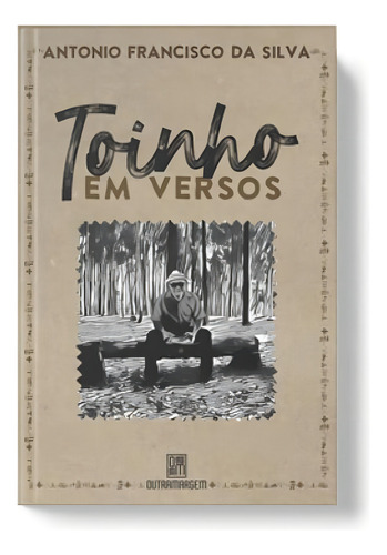 Toinho Em Versos, De Silva, Antonio Francisco Da. Editora Outra Margem, Capa Mole Em Português