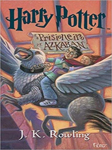 Harry Potter E O Prisioneiro De Azkaban - Vol. 3, De Rowling, J. K.. Editora Rocco, Capa Mole Em Português