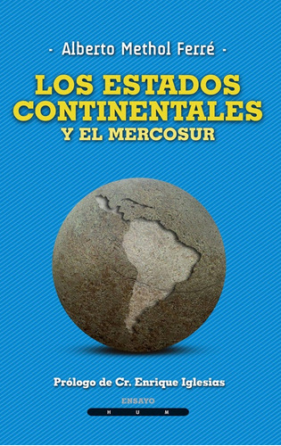 Los Estados Continentales Y El Mercosur - Methol Ferre Alber