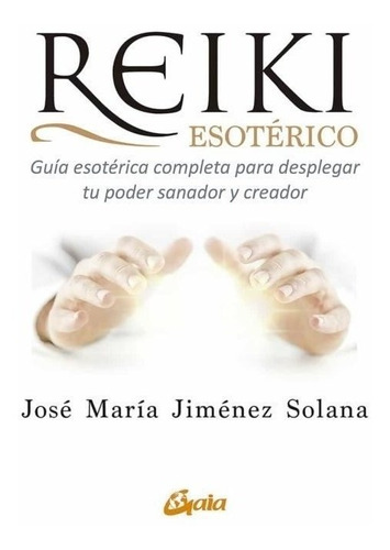 Reiki Esoterico  - Jimenez Solana, Jose Maria