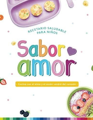 Libro: Sabor Amor: Recetario Saludable Para Niños C93