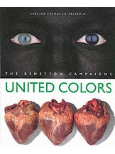 United Colors The Benetton Campaigns - Salvemini Pagnucco