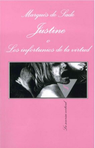 Justine o Los infortunios de la virtud, de Marqués de Sade. La sonrisa vertical Editorial Tusquets México, tapa blanda en español, 2015