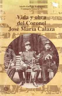 Vida Y Obra Del Coronel Jose Maria Calaza