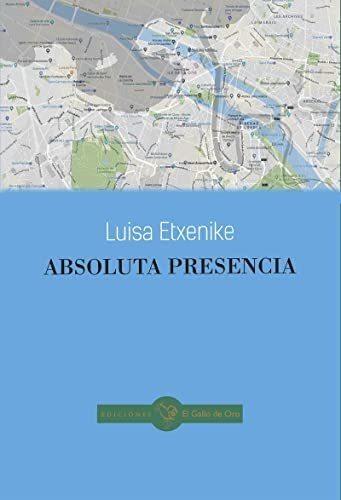 Absoluta Presencia - Etxenike,luisa