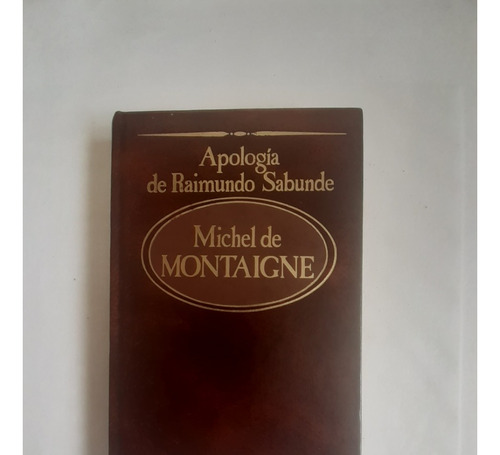 Apología De Raimundo Sabunde.       M. De Montaigne.