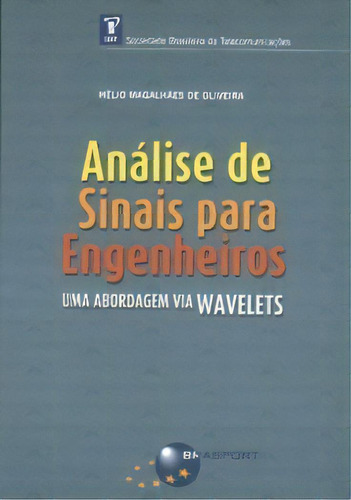 Analise De Sinais Para Engenheiros: Uma Abordagem Via Wavelets, De De, Oliveira. Editora Brasport Em Português