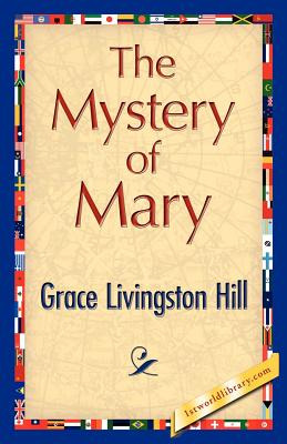 Libro The Mystery Of Mary - Grace Livingston Hill, Living...