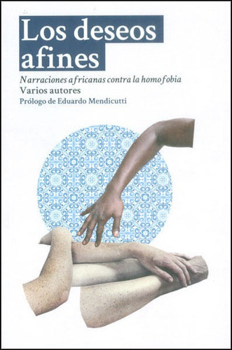 Los Deseos Afines. Narraciones Africanas Contra La Homofobia, De Vários Autores. Editorial Promolibro, Tapa Blanda, Edición 2014 En Español