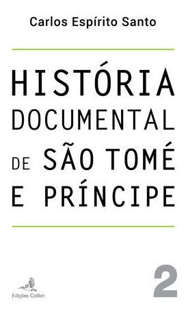 Libro História Documental De São Tomé E Príncipe - Vol. 