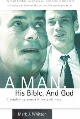 Libro A Man, His Bible, And God - Mark J Whitton