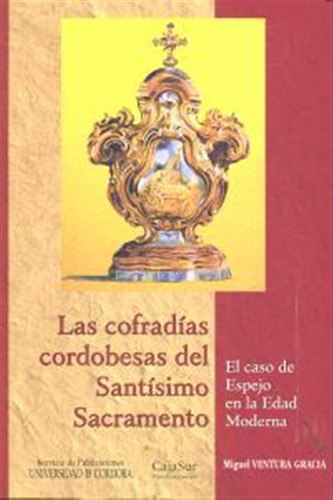 Cofradias Cordobesas Del Santisimo Sacramento El Caso De Esp