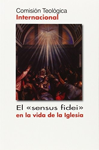 El  Sensus Fidei  En La Vida De La Iglesia, De Comisión Teológica Internacional. Editorial Biblioteca Autores Cristianos, Tapa Blanda En Español