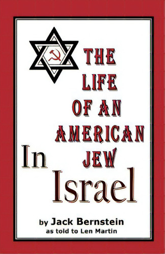 The Life Of An American Jew In Israel: Benjamin H. Freedman-in His Own Words, De Freedman, Benjamin H.. Editorial Createspace, Tapa Blanda En Inglés