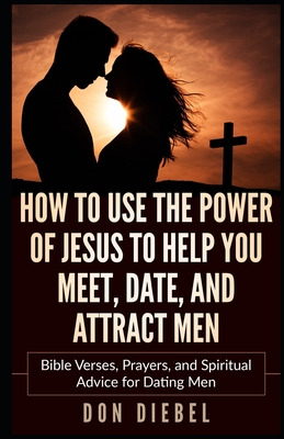 Libro How To Use The Power Of Jesus To Help You Meet, Dat...