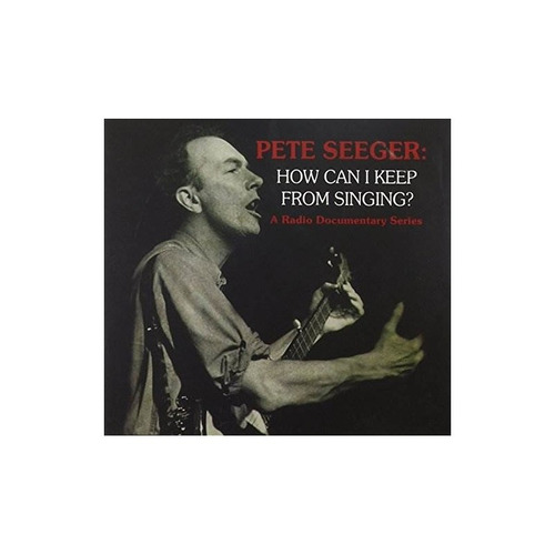 Dunaway David Pete Seeger: How Can I Keep From Singing Cd