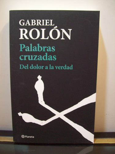 Adp Palabras Cruzadas Del Dolor A La Verdad Gabriel Rolon