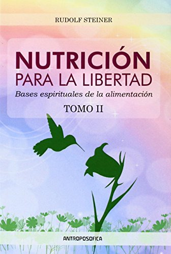 Libro Nutrición Para La Libertad Tomo Ii De Rudolf Steiner A