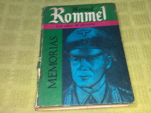 Los Años De Derrota, Memorias - Mariscal Rommel - Latino