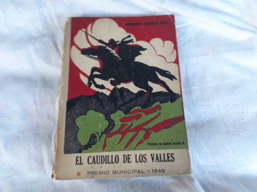 Libro El Caudillo De Los Valles Humberto Guzman Arze 