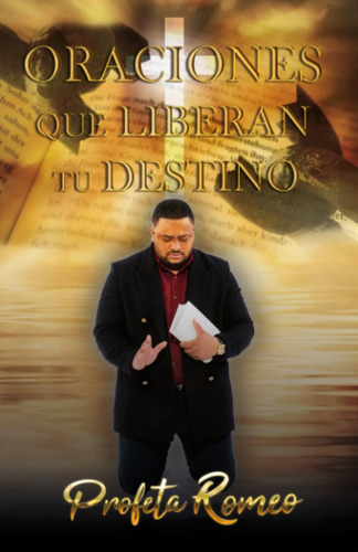 Libro Oraciones Que Liberan Tu Destino (spanish Edition)