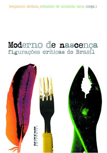 Moderno de nascença: figurações críticas do Brasil, de Arantes, Paulo. Editora Jinkings editores associados LTDA-EPP, capa mole em português, 2006