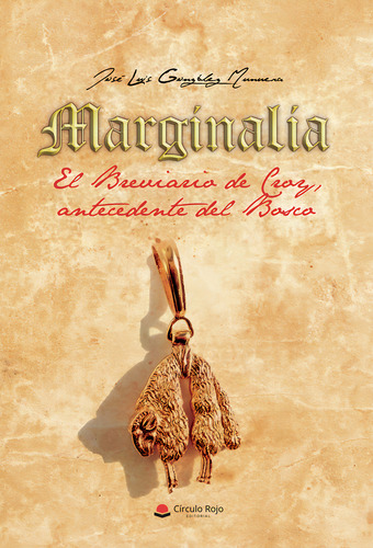 Marginalia El Breviario de Croy antecedente del Bosco, de González Munuera José Luis.. Editorial Grupo Editorial Círculo Rojo SL, tapa blanda en español