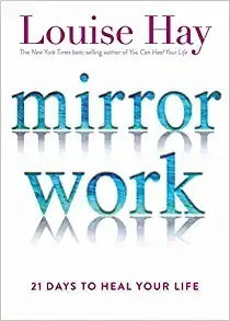 Mirror Work: 21 Days To Heal Your Life -  - Tapa Blanda