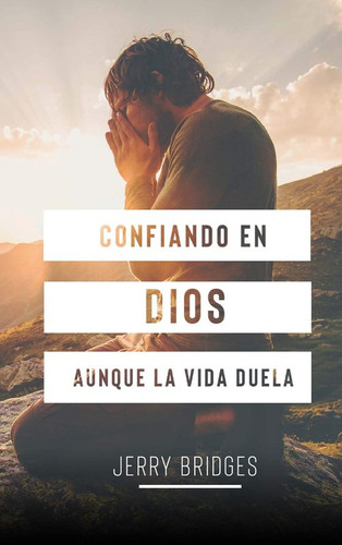 Confiando En Dios Aunque La Vida Duela/bolsilibro, De Bridges, Jerry. Editorial Editorial C.l.c En Español