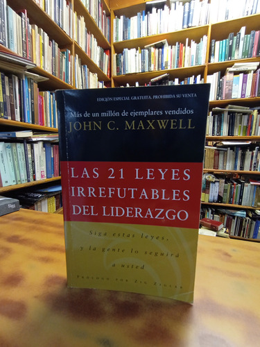 Las 21 Leyes Irrefutables Del Liderazgo