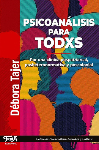 Imagen 1 de 3 de Psicoanálisis Para Todxs. Debora Tajer. Editorial Topía