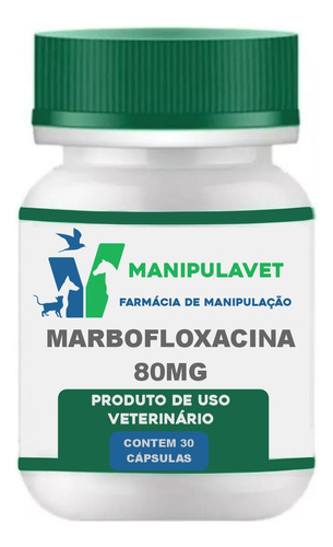 Marbofloxacina Para Pets 80 Mg Cápsula Com 30