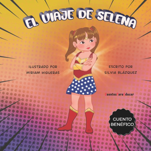 Libro: El Viaje De Selena: Cuento Benéfico Para Dar Visibili