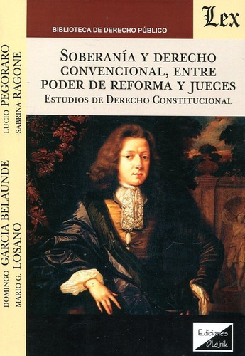 Soberania Y Derecho Convencional, Entre Poder De Reforma Y J