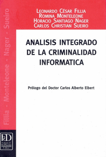 Analisis Integrado De La Criminalidad Informatica, De Fillia, Monteleone Y Otros. Editorial Di Placido, Tapa Blanda En Español, 2007