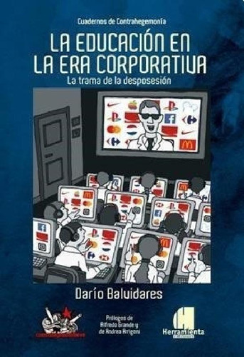 Libro - Educacion En La Era Corporativa La Trama De La Desp